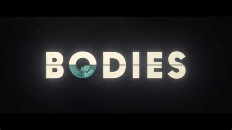 Bodies (TV Mini Series 2023– ) .